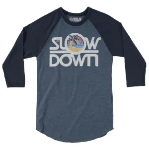 Slow Down 3/4 Sleeve Baseball T-Shirt