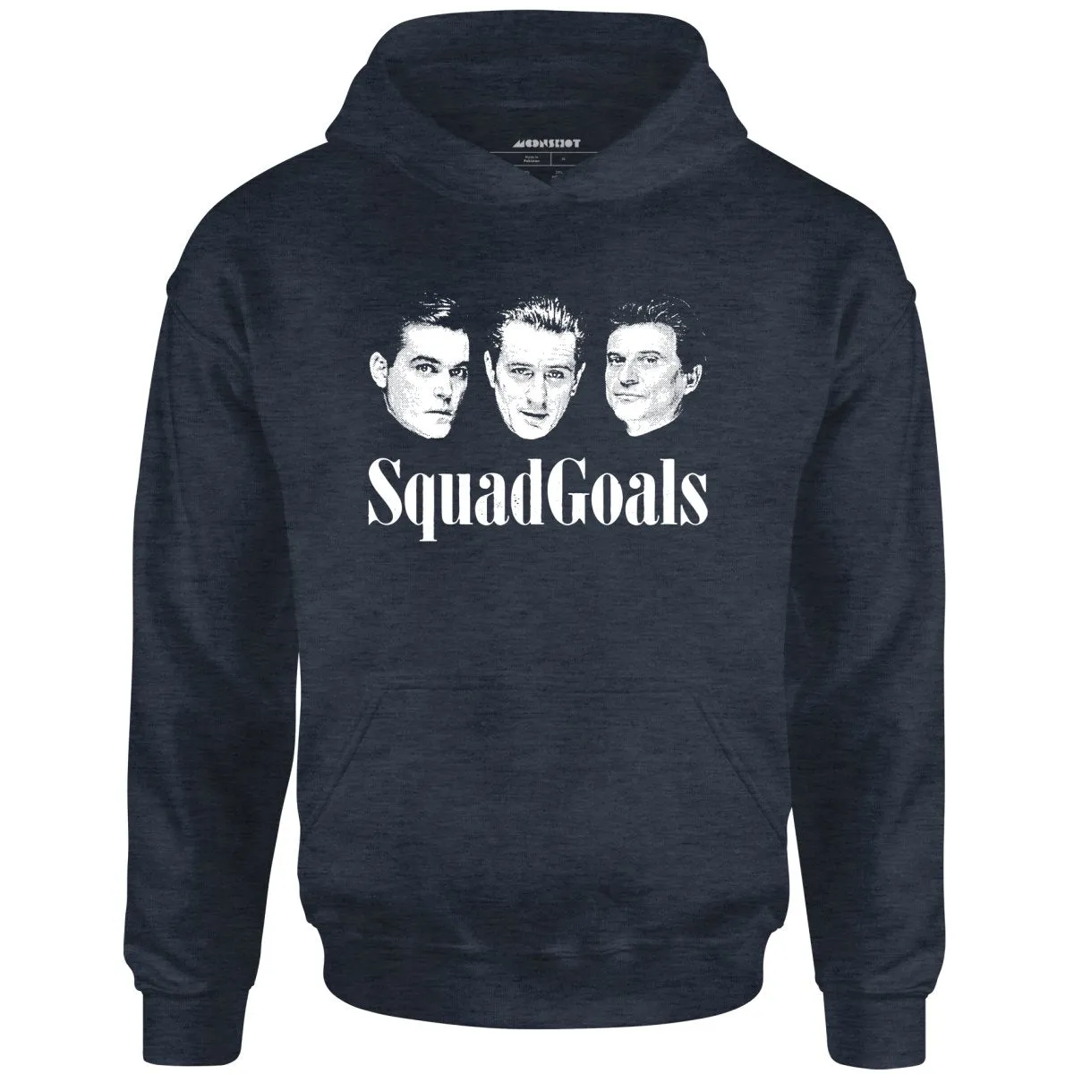 Squad Goals Goodfellas - Unisex Hoodie