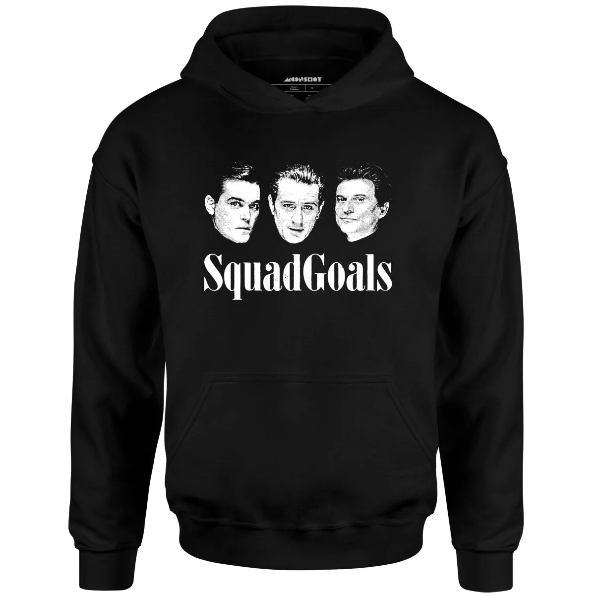 Squad Goals Goodfellas - Unisex Hoodie